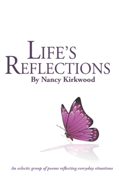 Paperback "Life's Reflections": An eclectic group of poems reflecting everyday situations Book