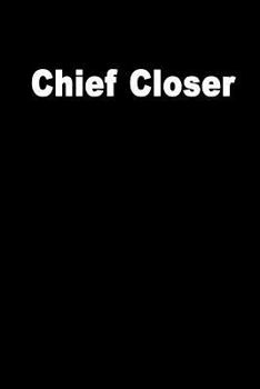 Chief Closer (Work Recognition Appreciation Award)