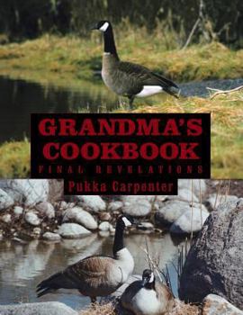 Paperback Grandma's Cookbook: Final Revelations Book