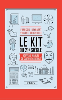 Il kit del 21º secolo: 625 cose che devi sapere del mondo di oggi