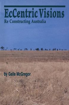 Paperback Eccentric Visions: Re Constructing Australia Book