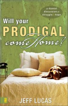 Paperback Will Your Prodigal Come Home?: An Honest Discussion of Struggle and Hope Book