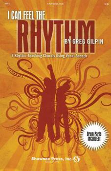 Paperback I Can Feel the Rhythm: (8 Rhythm-Teaching Chorals Using Vocal Speech) Book