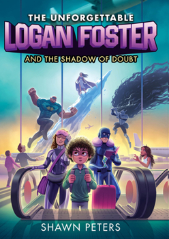 The Unforgettable Logan Foster and the Shadow of Doubt - Book  of the Logan Foster