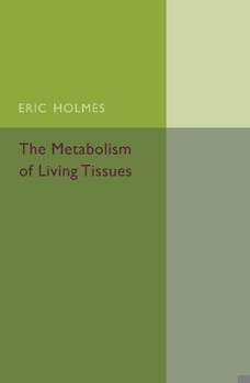 Paperback The Metabolism of Living Tissues Book