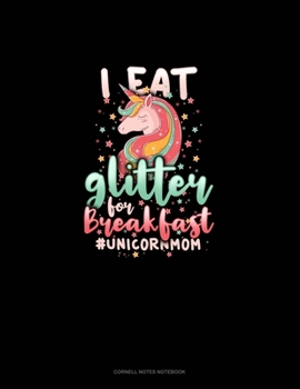 Paperback I Eat Glitter For Breakfast #UnicornMom: Cornell Notes Notebook Book