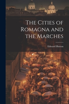 Paperback The Cities of Romagna and the Marches Book