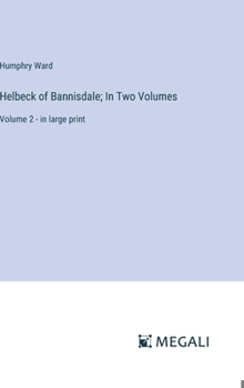 Hardcover Helbeck of Bannisdale; In Two Volumes: Volume 2 - in large print Book