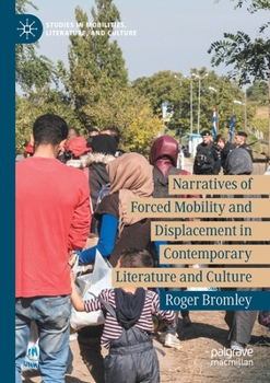 Paperback Narratives of Forced Mobility and Displacement in Contemporary Literature and Culture Book