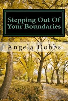 Paperback Stepping Out Of Your Boundaries: New Revised Version Book