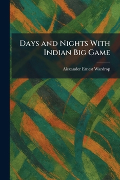 Paperback Days and Nights With Indian Big Game Book