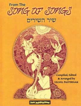 From the Song of Songs: Compiled and Arranged by Velvel Pasternak