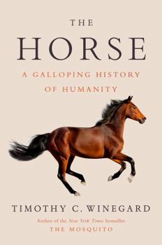 Hardcover The Horse: A Galloping History of Humanity Book