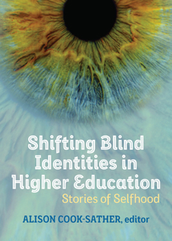 Paperback Shifting Blind Identities in Higher Education: Stories of Selfhood Book