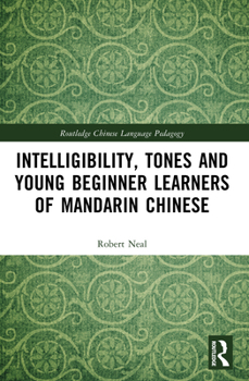 Intelligibility, Tones and Young Beginner Learners of Mandarin Chinese