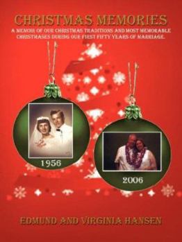 Paperback Christmas Memories: A Memoir of our Christmas Traditions and Most Memorable Christmases During our First Fifty Years of Marriage. Book