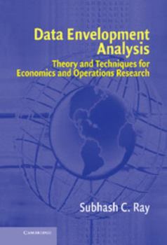 Hardcover Data Envelopment Analysis: Theory and Techniques for Economics and Operations Research Book