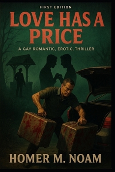 Paperback Love Has a Price: A Gay Romantic-Erotic-Thriller Book