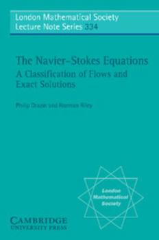 The Navier-Stokes Equations: A Classification of Flows and Exact Solutions - Book #334 of the London Mathematical Society Lecture Note