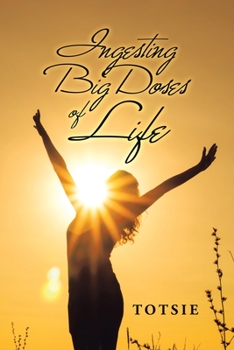 Paperback Ingesting Big Doses of Life Book