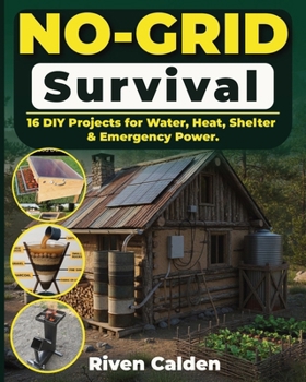 Paperback No-grid Survival: 16 DIY Projects for Water, Heat, Shelter, & Emergency Power. Book