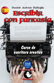 Escribir con Fantasía: Curso de escritura creativa (Libri didattici) (Spanish Edition)
