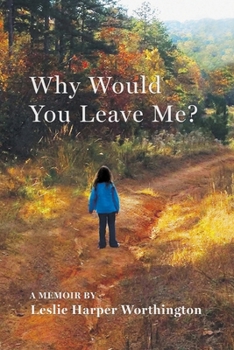Paperback Why Would You Leave Me? A Memoir Book