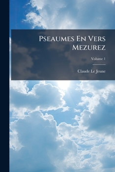 Paperback Pseaumes En Vers Mezurez; Volume 1 [French] Book