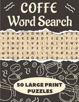 Coffe Word Search 50 Large Print Puzzles: The Best Birthday Gift For Coffee Lovers