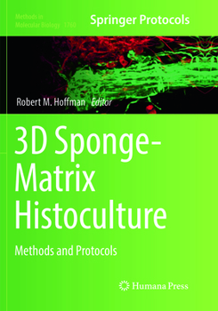 3D Sponge-Matrix Histoculture: Methods and Protocols - Book #1760 of the Methods in Molecular Biology