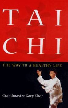 Paperback Tai Chi: The Way to a Healthy Life Book