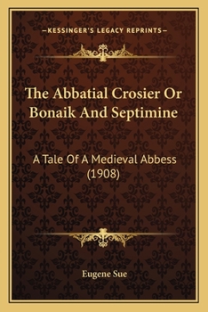 The Abbatial Crosier, or, Bonaik and Septimine