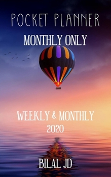 Paperback Pocket Planner Monthly Only: WEEKLY MONTHLY PLANNER 2020: 2020 CALENDAR: JAN 1st - DEC 31 Book