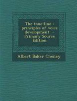 Paperback The Tone-Line: Principles of Voice Development - Primary Source Edition Book
