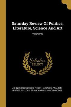 Paperback Saturday Review Of Politics, Literature, Science And Art; Volume 96 Book