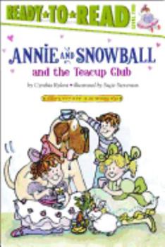 Hardcover Annie and Snowball and the Teacup Club: Ready-To-Read Level 2volume 3 Book