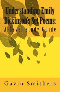 Paperback Understanding Emily Dickinson's Set Poems: A-Level Study Guide Book