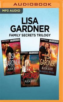 MP3 CD Lisa Gardner Family Secrets Trilogy: Maggie's Man, MacNamara's Woman, Brandon's Bride Book