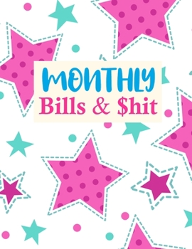 Paperback Monthly Bills & $hit: Simple Monthly Bill Planner With Income List, Weekly Expense Tracker, Bill Planner, Financial Planning Journal Expense Book