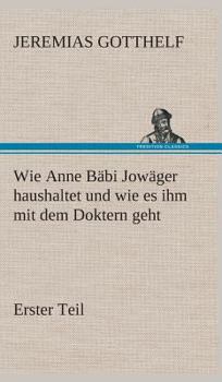 Hardcover Wie Anne Bäbi Jowäger haushaltet und wie es ihm mit dem Doktern geht [German] Book
