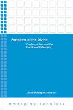 Paperback Partakers of the Divine: Contemplation and the Practice of Philosophy Book