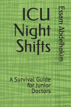 ICU Night Shifts: A Survival Guide for Junior Doctors (Medical E BOOKS)