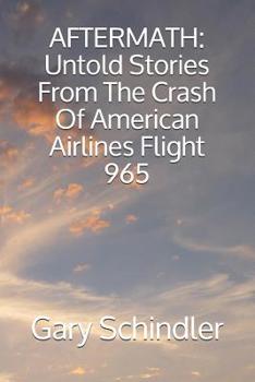 AFTERMATH: Untold Stories From The Crash Of American Airlines Flight 965