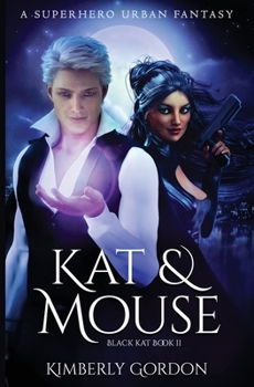Paperback Kat and Mouse: A Superhero Urban Fantasy Book