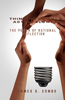 Paperback Thinking Quickly, Acting Slowly: The power of rational reflection Book