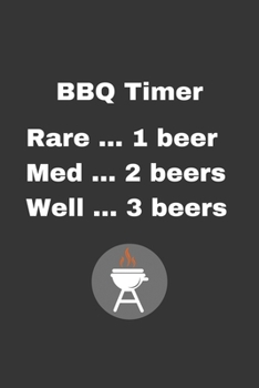 Paperback BBQ Timer: Beer Lover Gifts - A Small Lined Journal or Notebook (Card Alternative) Book