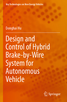 Paperback Design and Control of Hybrid Brake-By-Wire System for Autonomous Vehicle Book