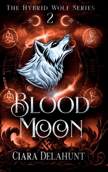 Blood Moon (The Hybrid Wolf Series)