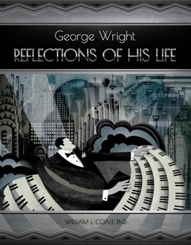 Hardcover George Wright - Reflections of His Life: Volume 1 Book