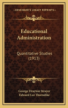 Hardcover Educational Administration: Quantitative Studies (1913) Book